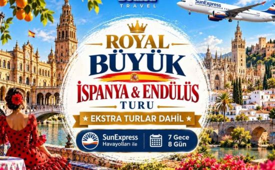 Royal Büyük İspanya & Endülüs Turu | Ekstra Turlar Dahil | İzmir Çıkışlı | 7 Gece | SunExpress ile