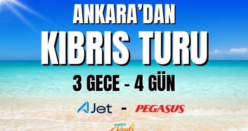 Ankara'dan Kıbrıs Turu  |  3 Gece 4 Gün  |  AJET veya PGS ile