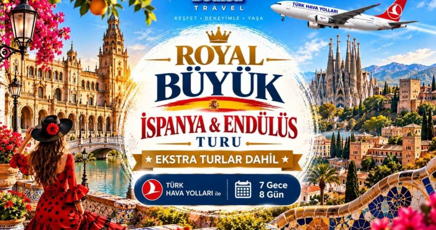 Royal Büyük İspanya & Endülüs Turu | Ekstra Turlar Dahil | 7 Gece - 8 Gece | THY İle (AGP-BCN)