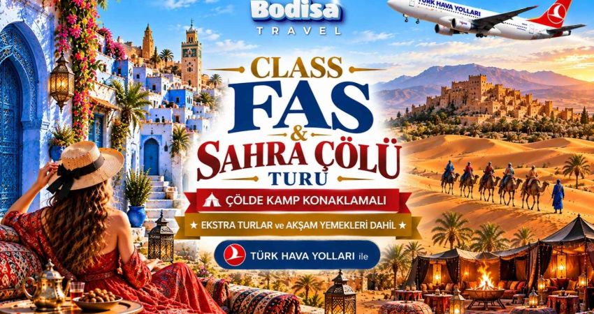 Class Fas & Sahra Çölü Turu | Ekstra Turlar - Akşam Yemekleri - Çöl Konaklama Dahil | 8 Gece - 9 Gün │ THY ile (RAK - CMN)